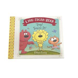 Lion & Tiger & Bear: Tag! You're It! By Ethan Long